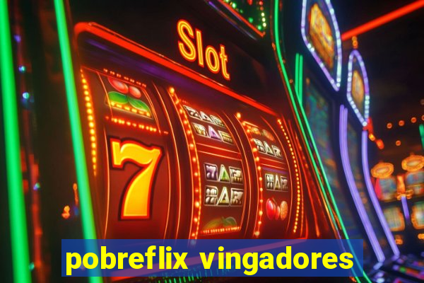 pobreflix vingadores